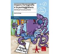 Imparo l'ortografia e la punteggiatura. Attività per la scuola primaria