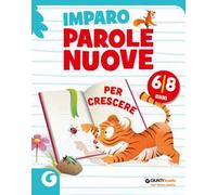 Imparo parole nuove. Per crescere. 6-8 anni