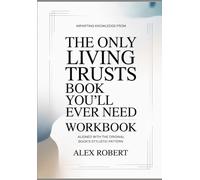 Imparting Knowledge from the only living trust book you will ever need: Aligned with the original book’s stylistic pattern