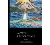 IMPASTO & ALGORITHMUS: Ein moderner Kunstbildband über die Symbiose von Ölmalerei und Künstlicher Intelligenz - Landschaftsgemälde im Dialog mit Google Gemini (Band 1)