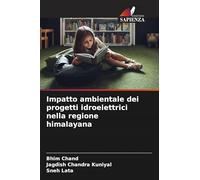 Impatto ambientale dei progetti idroelettrici nella regione himalayana