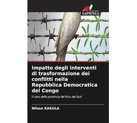 Impatto degli interventi di trasformazione dei conflitti nella Repubblica Democratica del Congo: Il caso della provincia del Kivu del Sud