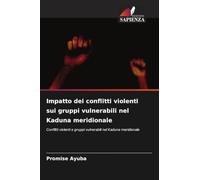 Impatto dei conflitti violenti sui gruppi vulnerabili nel Kaduna meridionale: Conflitti violenti e gruppi vulnerabili nel Kaduna meridionale