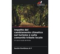 Impatto del cambiamento climatico sul turismo e sulla comunità tribale locale: Un caso di studio del Kerala