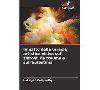 Impatto della terapia artistica visiva sui sintomi da trauma e sull'autostima