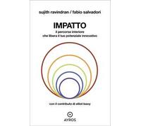Impatto. Il percorso interiore che libera il tuo potenziale innovativo