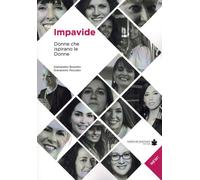 Impavide. Donne che ispirano le donne - 2021 - De Bastiani