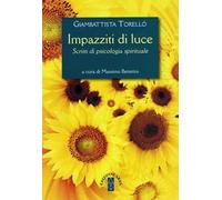 Impazziti di luce. Scritti di psicologia spirituale