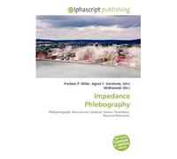 Impedance Phlebography: Plethysmograph, Non-invasive (medical), Venous Thrombosis, Electrical Resistance.