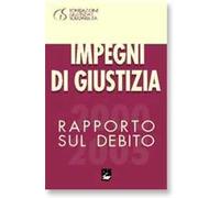 Impegni di giustizia. Rapporto sul debito 2000-2005