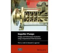 Impeller Pumps: Design and Performance Evaluation using Computational Fluid Dynamics