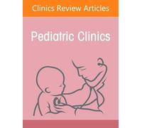 Imperatives for Action and Impact of Humanitarian Crises Affecting Children, An Issue of Pediatric Clinics of North America (Volume 73-5)