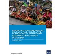 Imperatives for Improvement of Food Safety in Fruit and Vegetable Va (Tascabile)
