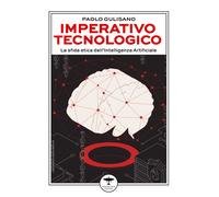 Libri Paolo Gulisano - Imperativo Tecnologico. La Sfida Etica Dell'intelligenza