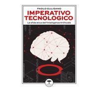 Imperativo tecnologico. La sfida etica dell'Intelligenza Artificiale [Paperback]