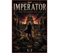 IMPERATOR: Imperator Saga - Book 1 : The Twilight of Law