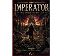 IMPERATOR: Imperator Saga - Book 1 : The Twilight of Law