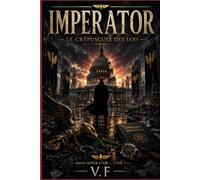 IMPERATOR: Le Crépuscule des lois - Saga Imperator, Tome 1