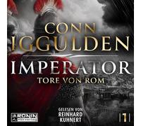Imperator - Tore von Rom: Ein rasanter historischer Roman von Conn Iggulden über das antike Rom