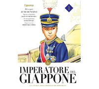 Imperatore del Giappone. La storia dell'imperatore Hirohito (Vol. 1)