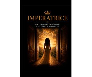 IMPERATRICE: Il risveglio di una donna dopo la caduta
