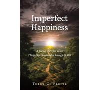 Imperfect Happiness: A Journey of Perfect Twists: Thirty-Day Devotional to Living Life Well