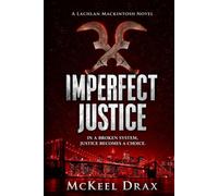 Imperfect Justice: When the System is Broken, Justice is a Choice