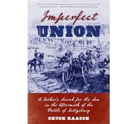 Imperfect Union: A Father's Search for His Son in the Aftermath of the Battle of Gettysburg