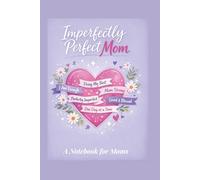 Imperfectly Perfect Mom: A Positive Affirmation Journal for Real Moms: A Simple Space to Write, Reflect, and Remind Yourself You’re Doing Enough