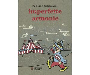 Imperfette armonie - [Francesco Tozzuolo Editore]