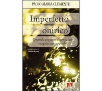 Imperfetto onirico. Quando sognare diventa un viaggio consapevole