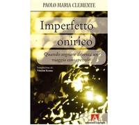 Imperfetto onirico. Quando sognare diventa un viaggio consapevole