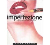 Imperfezione. Il fascino discreto delle cose storte
