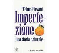 Imperfezione. Una storia naturale
