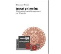 Imperi del profitto. Multinazionali petrolifere e governi nel XX secolo