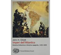 Imperi dell'Atlantico. America britannica e America spagnola, 1492-1830