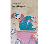 Imperi islamici. Quindici città che riflettono una civiltà - Marozzi Justin
