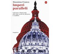 Imperi paralleli. Vaticano e Stati Uniti: oltre due secoli di alleanza e conflitto