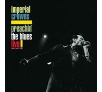 Imperial Crowns Preachin' the Blues: Live (CD) Album