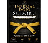 Imperial Dojo Sudoku: Yellow Belt Edition: 200 Large-Print Easy-to-Medium Sudoku Puzzles for Adults and Seniors