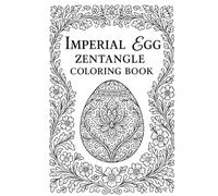 Imperial Egg Zentangle Coloring Book: for all ages relaxing and entertaining