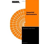 Imperial Encounters: The Politics of Representation in North-South Relations (Barrows Lectures) by Roxanne Doty (1996-06-06)