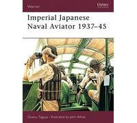 Imperial Japanese Navy Aviator: 1937-45 (Warrior S.) by Osamu Tagaya