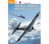 Henry Sakaida Imperial Japanese Navy Aces 1937-45 (Tascabile)