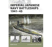 Imperial Japanese Navy Battleships 1941-45 (New Vanguard S.) by Mark Stille