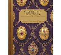 Imperial Jeweled Egg | Purple Composition Notebook Wide Ruled: Beautiful Elegant Aesthetic Notebook | Regal Design Notebook Lined | Perfect for ... Journal, Perfect Gift: Regency Collection