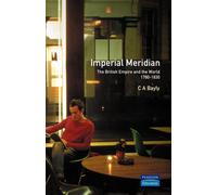 Imperial Meridian - C. A. Bayly - Palgrave, 1989