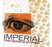 Imperial - This Grave Is My Poem