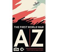 Imperial War Museum (Great Britain) The First World War A-Z (Copertina rigida)