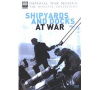 Imperial War Museum - Shipyards and Docks at War [DVD] [Edizione: Regno Unito]